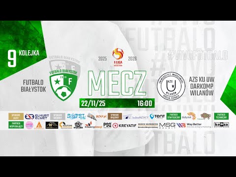 22.11.2025 | LIVE | Futbalo Białystok vs. AZS KU UW DARKOMP Wilanów | 9. kol. | 1 Liga Futsal PZPN