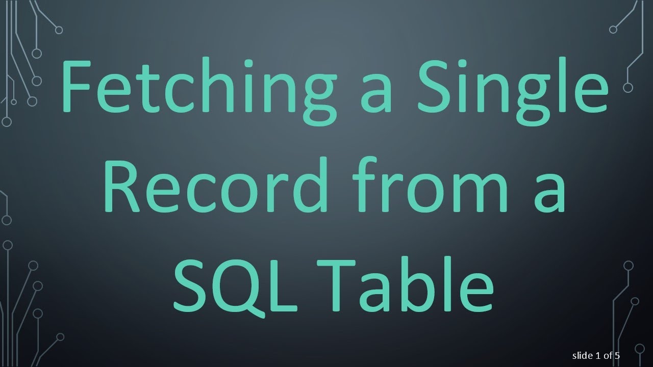 Fetching a Single Record from a SQL Table