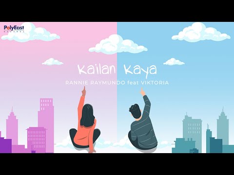 Rannie Raymundo Ft. Viktoria - Kailan Kaya (Lyric Video)