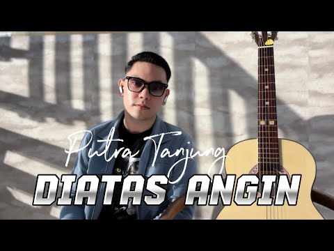 PUTRA TANJUNG - DIATAS ANGIN (Erie Suzan)