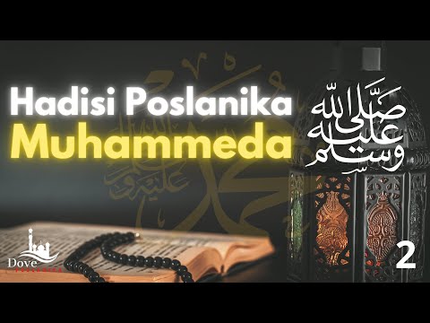 Najljepši Hadisi Poslanika Muhammeda ﷺ : Drugi dio - Mudre Pouke za Svakodnevni Život