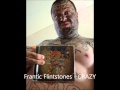 Frantic Flintstones - Crazy - Globen Globen Frantic Flintstones - Crazy