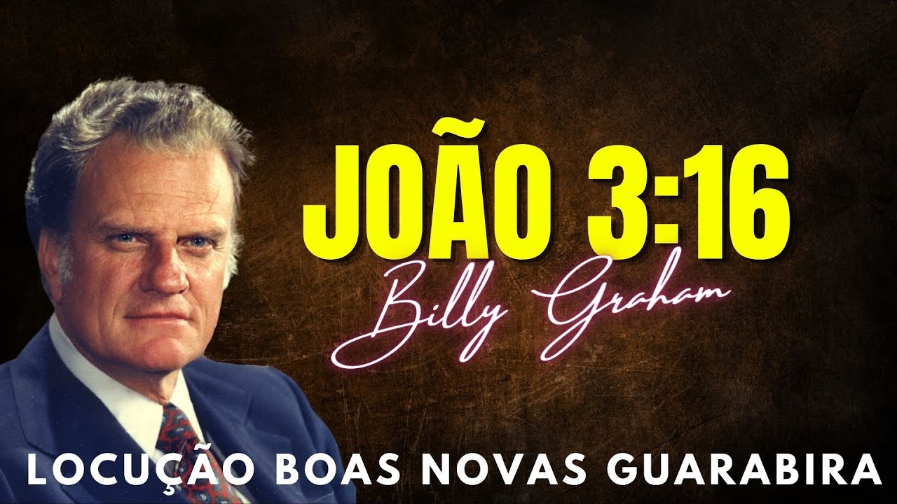 JOÃO 3:16 - Billy Graham Clássicos. Em Português.