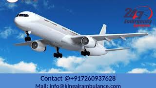 High Class Air Ambulance in Siliguri and Varanasi at Low Cost by King