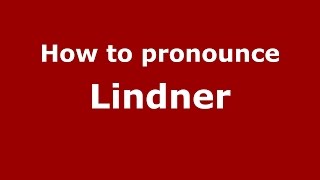 How to pronounce Lindner