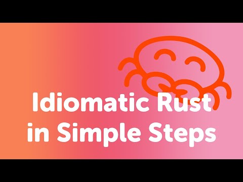 Idiomatic Rust in Simple Steps - Intro