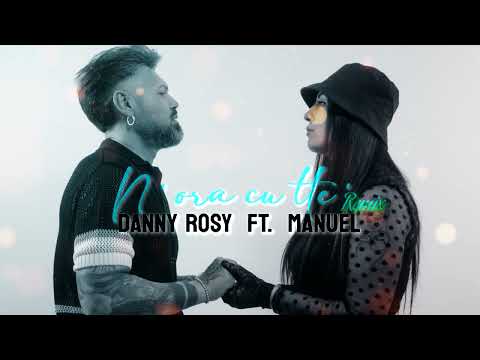 Danny Rosy ft. Manuel - N'ora cu tte [REMIX]