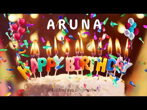 Happy Birthday Aruna - Happy Birthday To You!