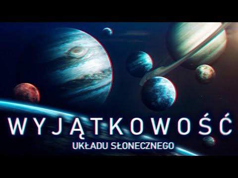Dlaczego Układ Słoneczny jest najbardziej niezwykłym ze znanych układów planetarnych?