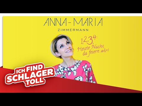 Anna-Maria Zimmermann - 1, 2, 3, 4: Heute Nacht da feiern wir! (Lyric Video)