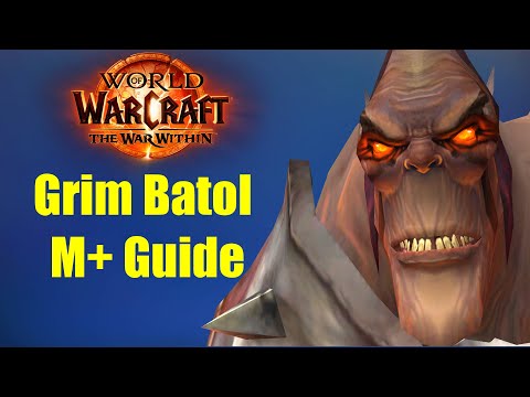 Grim Batol M+ Guide | WoW War Within Season 1