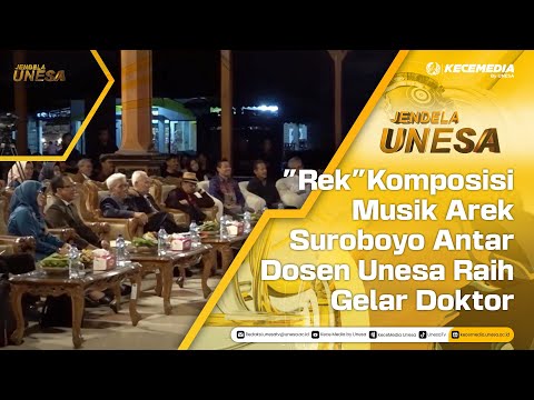 UNESA WINDOW: "Rek," a musical composition by Arek Suroboyo, earns Unesa lecturers a doctorate.