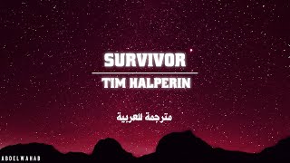 Tim Halperin - Survivor (مترجمة للعربية)