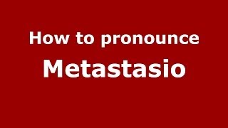 How to pronounce Metastasio
