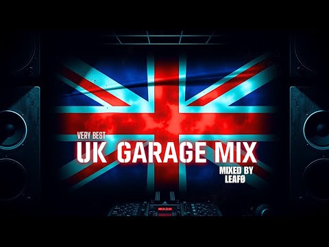 UK Garage Mix - All Time Favourites 2026 Mixed By LEAFØ