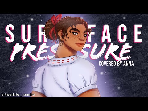 Surface Pressure (from Encanto) 【covered by Anna 】