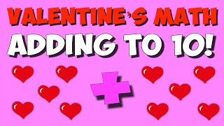 Valentine's Day Math! Adding to 10!