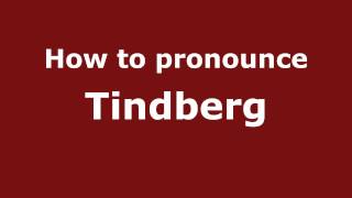 How to pronounce Tindberg
