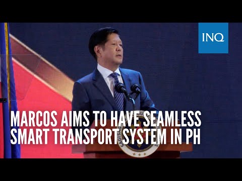 Marcos aims to have seamless smart transport system in PH