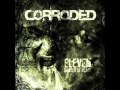 Corroded - Leave me alone 