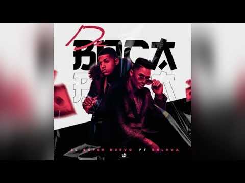 EL Súper Nuevo ft Bulova Family - De Boca ( Audio Oficial)
