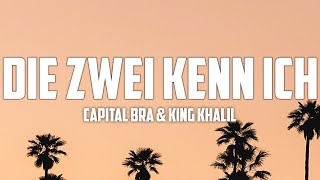Capital Bra & King Khalil - Die Zwei Kenn Ich (lyrics)