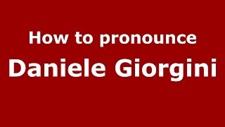How to pronounce Daniele Giorgini