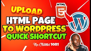 how to upload any html page to your wordpress website quickly  no coding