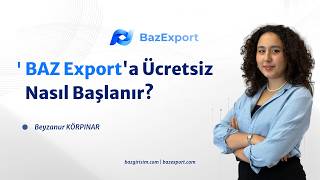 BAZ Export'a Ücretsiz Nasıl Başlanır? | Hediye Hedef Pazar Analizi + 30 Dk Ücret