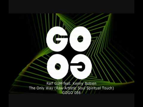 Ralf GUM feat. Kenny Bobien - The Only Way (Raw Artistic Soul Spiritual Touch) - GOGO 056