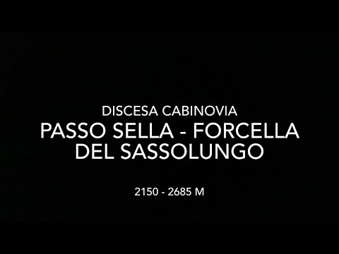 Discesa integrale cabinovia Passo Sella - Forcella del Sassolungo