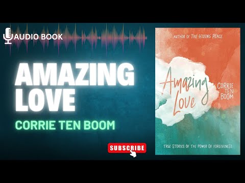 Amazing Love | Corrie ten Boom | Audio Book