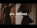 Bol Kaffara - OST (Slowed+Reverb) | Bazel Awan