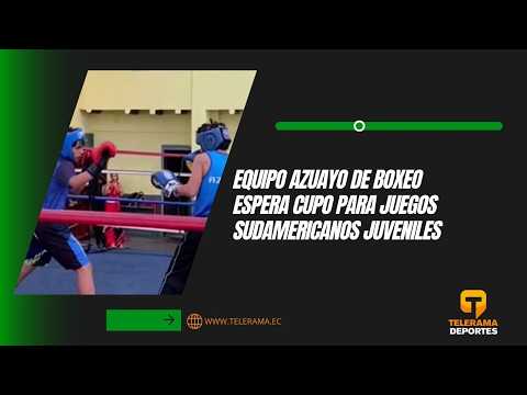 Equipo Azuayo de boxeo espera cupo para juegos Sudamericanos Juveniles