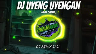 Download lagu DJ UYENG UYENGAN - Raka Sidan x Remixer RAJA BUDUH mp3