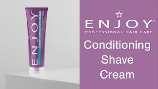 ENJOY Hair Care Conditioning Shave Cream | Smoother Skin, Softer Hair!