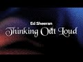 Ed Sheeran Thinking Out Loud Lyrics