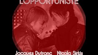L&#39;opportuniste - Jacques Dutronc &amp; Nicola Sirkis