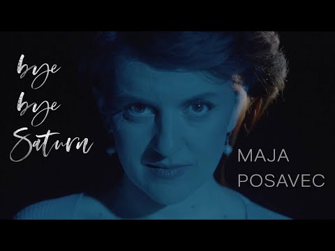 Maja Posavec - Bye Bye Saturn