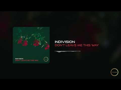 Indivision - Don't Leave me this Way