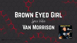 Van Morrison ~ Brown Eyed Girl (Lyrics)
