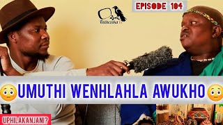 Download lagu Ngeke uwuthole umuthi wenhlahla enyangeni Mavovo9 UPHILAKANJANI EP104 mp3