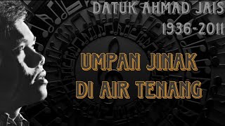 Download lagu UMPAN JINAK DI AIR TENANG-AHMAD JAIS (lirik) mp3 Download lagu UMPAN JINAK DI AIR TENANG-AHMAD JAIS (lirik) mp3