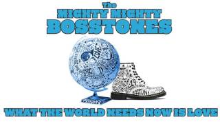 The Mighty Mighty BossTones - What The World Needs Now Is Love