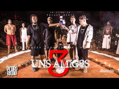 Uns Amigos 3 [Pedro Ratão, Choice, Bk' e Black Alien] (Prod. Ian Girão) VIDEOCLIPE OFICIAL
