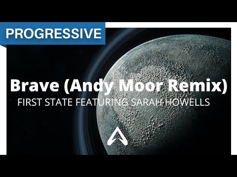 First State Featuring Sarah Howells - Brave (Andy Moor Remix)