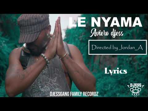 LYRICS LE NYAMA aveiro djess (lyrics/parole) by Jordan_A.