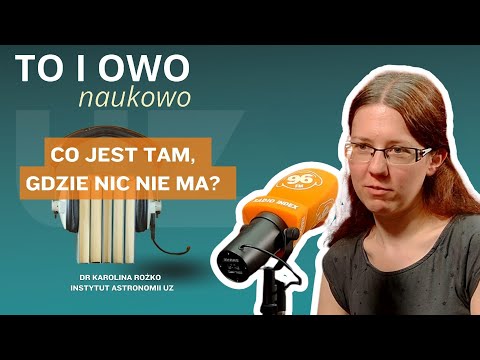 dr Karolina Rożko - Co jest tam, gdzie nic nie ma?