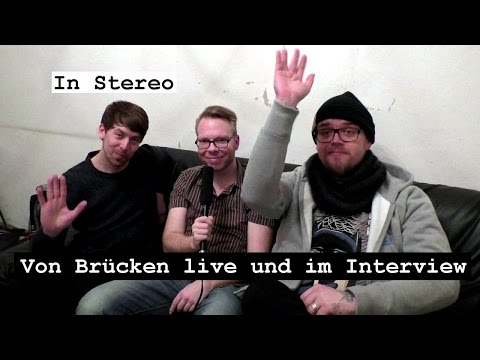 In Stereo: Von Brücken live und im Interview