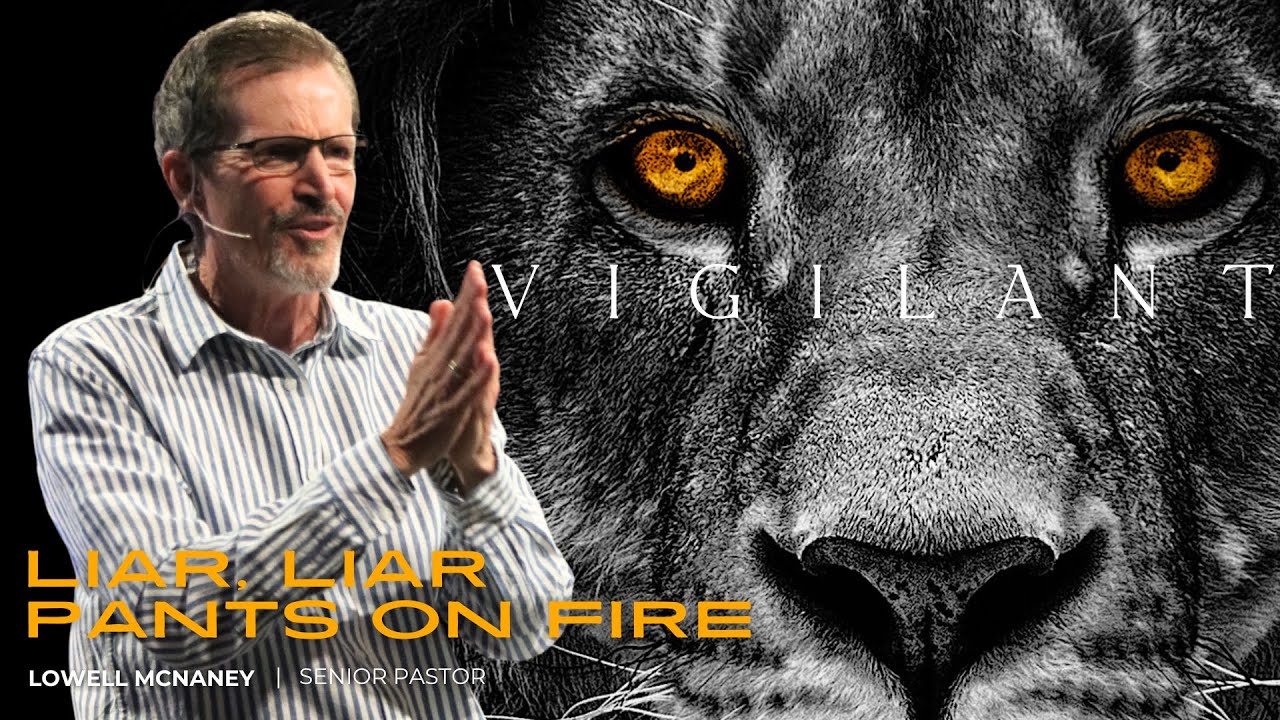 October 27, 2024 | "Liar, Liar, Pants on Fire" | Lowell McNaney, Senior Pastor